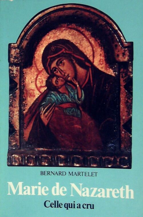 Marie de Nazareth - Bernard Martelet - Livre
