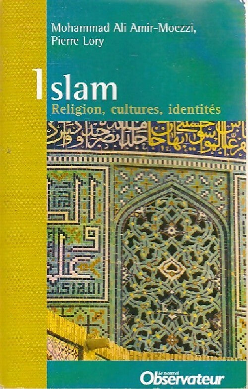 Islam. Religion, cultures, identités - Mohammad Ali Amir-Moezzi - Livre