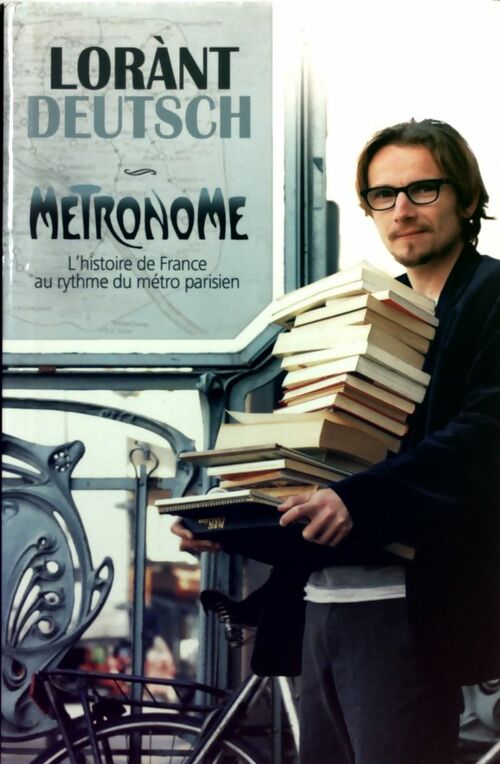 Métronome. L'histoire de France au rythme du métro parisien - Lorant Deutsch - Livre