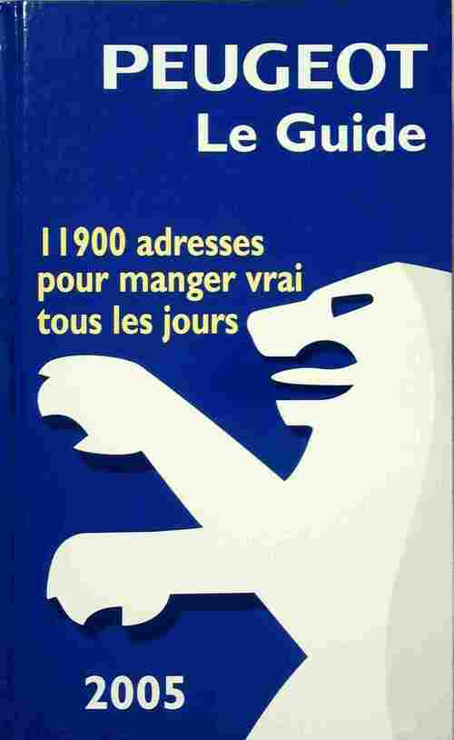 Guide gastronomique 2005 Peugeot - Marc De Champérard - Livre