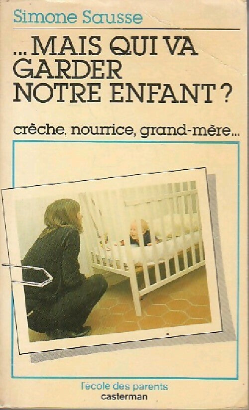 ...mais qui va garder notre enfant ? - Simone Sausse - Livre