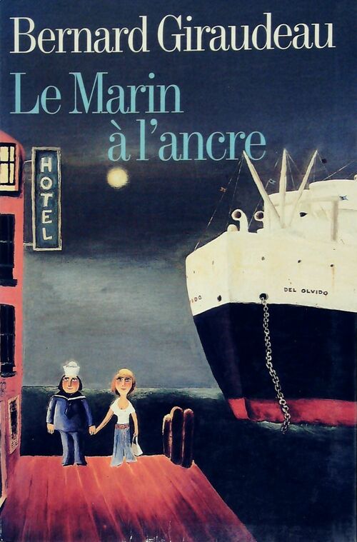 Le marin à l'ancre - Bernard Giraudeau - Livre