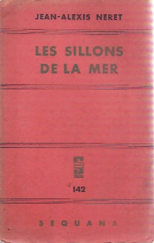 Les sillons de la mer - Jacques-Alexis Néret - Livre