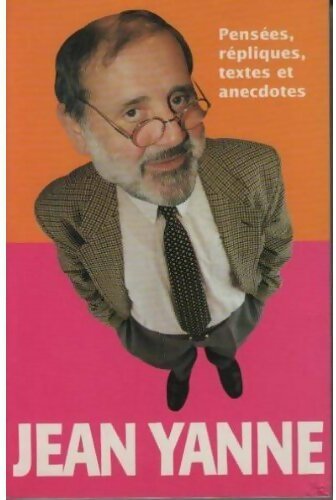 Pensées, répliques, textes et anecdotes - Jean Yanne - Livre