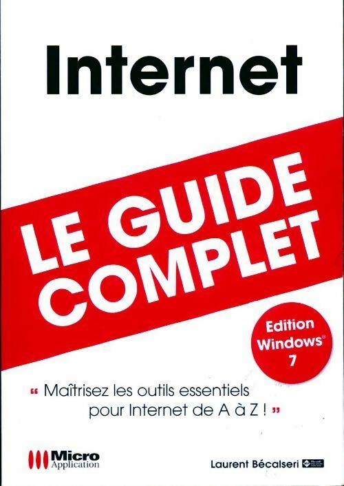 Internet. Le guide complet - Laurent Bécalseri - Livre