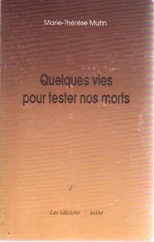 Quelques vies pour tester nos morts -  Mutin - Livre