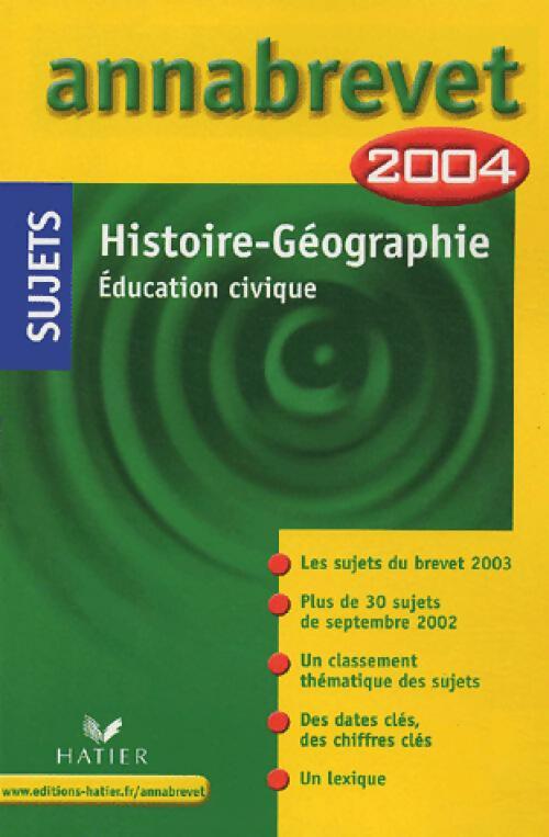 Histoire-Géographie-Education civique Brevet Sujets seuls 2004 - Jean Brignon - Livre