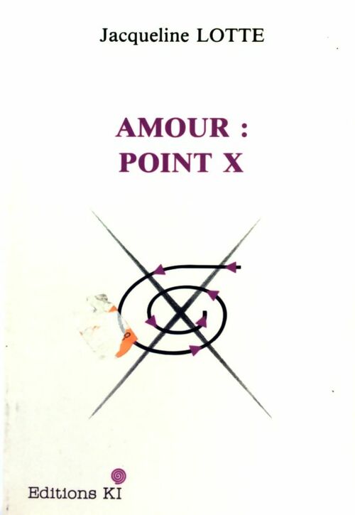 Amour : Point X - Jacqueline Lotte - Livre