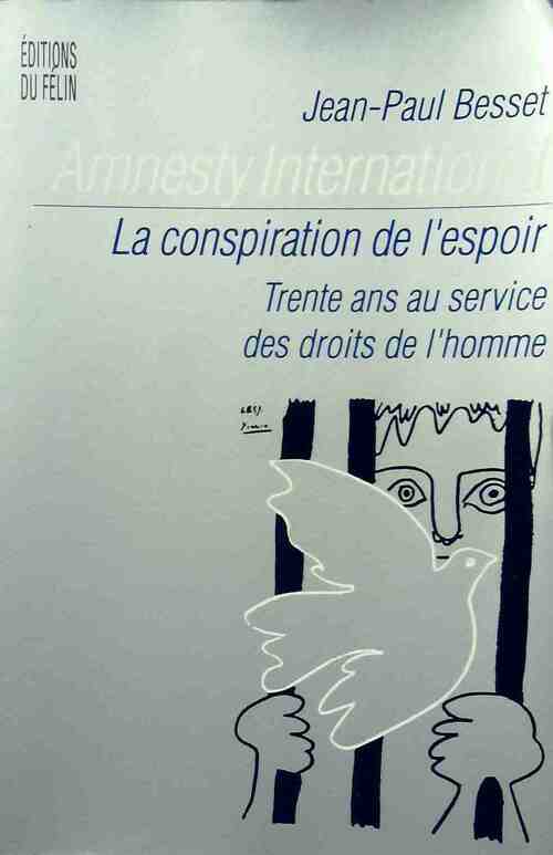 Amnesty International, la conspiration de l'espoir - Jean-Paul Besset - Livre