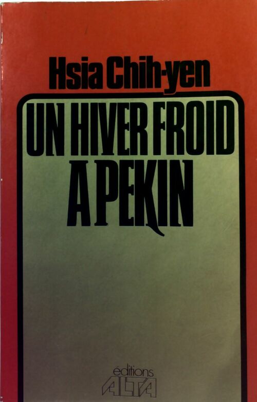Un hiver froid à Pékin - Hsia Chih-Yen - Livre