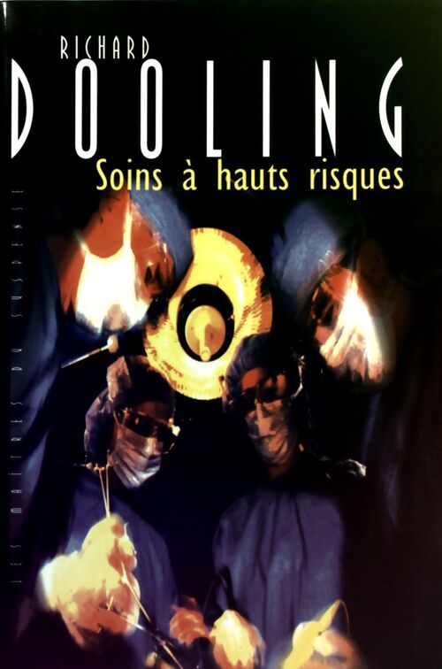 Soins à hauts risques - Richard Dooling - Livre