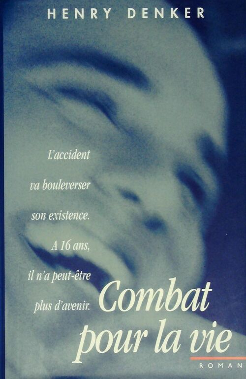 Combat pour la vie - Henry Denker - Livre