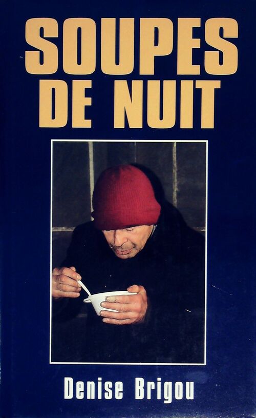 Soupes de nuit - Denise Brigou - Livre