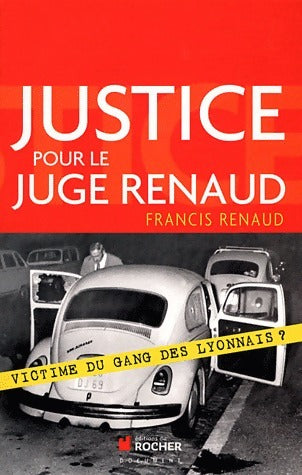 Justice pour le juge Renaud - Francis Renaud - Livre