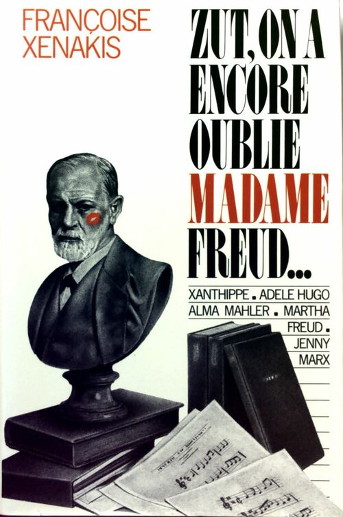 Zut, on a encore oublié madame Freud... - Françoise Xenakis - Livre