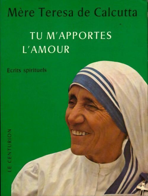 Tu m'apportes l'amour - Teresa De Calcuta - Livre