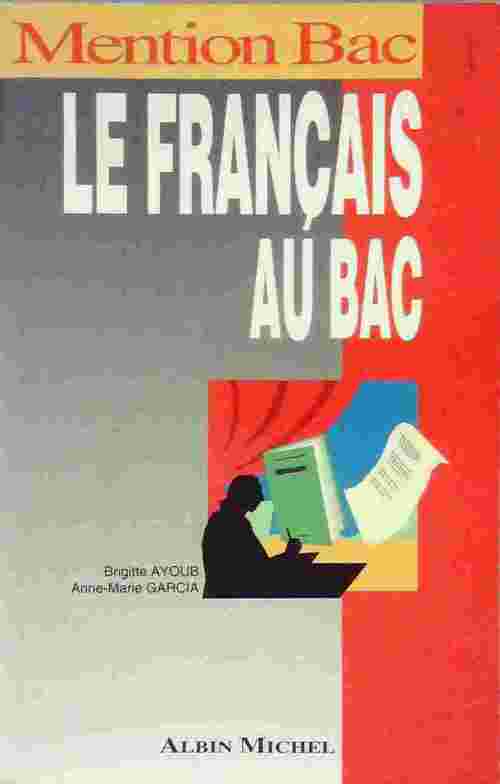 Le français au bac - Brigitte Ayoub - Livre