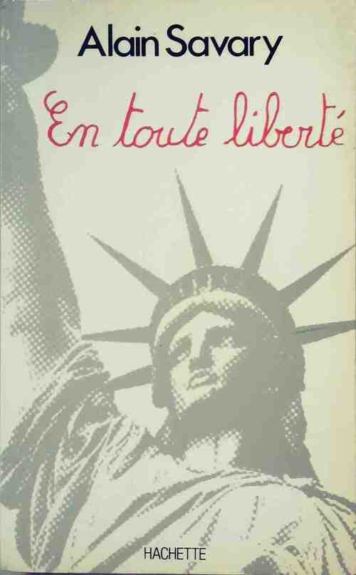 En toute liberté - Alain Savary - Livre