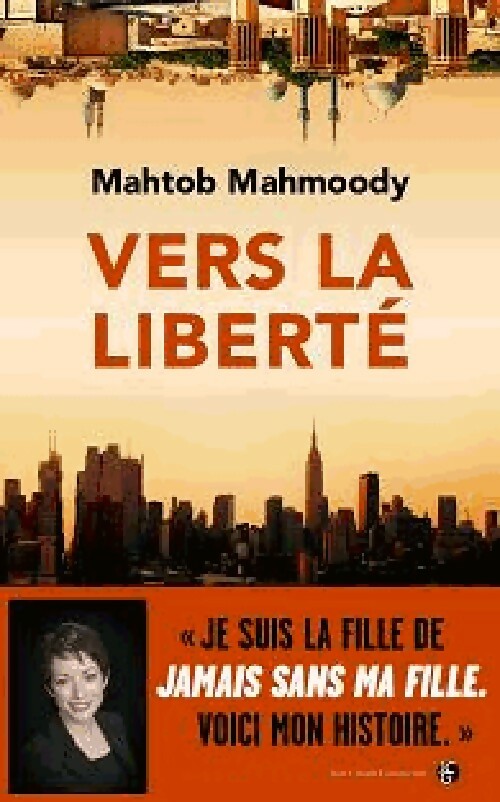Vers la liberté en amour - Mahtob Mahmoody - Livre