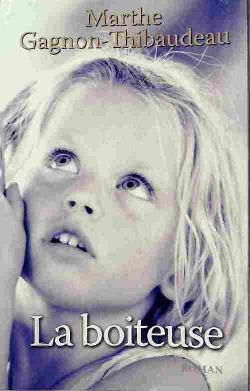 La boiteuse - Marthe Gagnon-Thibaudeau - Livre