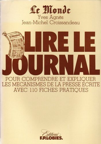 Le Monde : Lire le journal - Yves Agnès - Livre