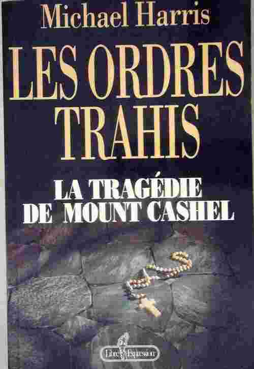 Les ordres trahis. La tragédie du Mount Cassel - Michael Harris - Livre