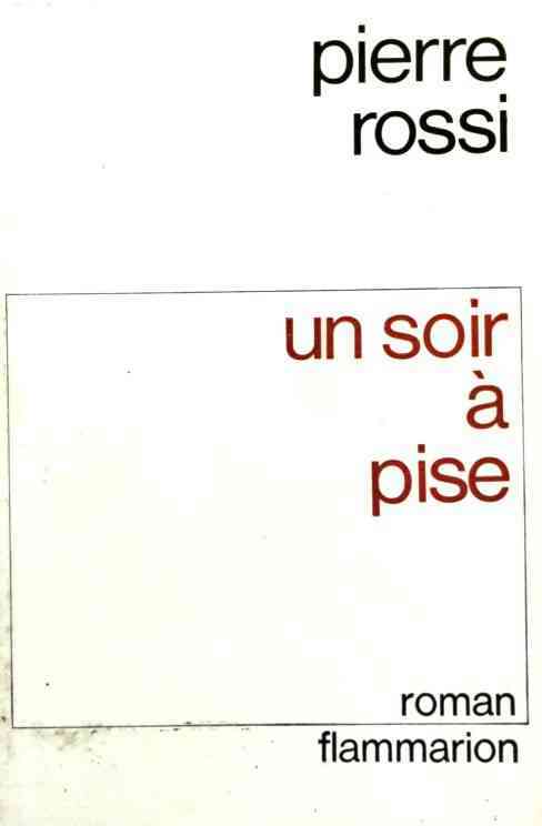 Un soir à Pise - Pierre Rossi - Livre