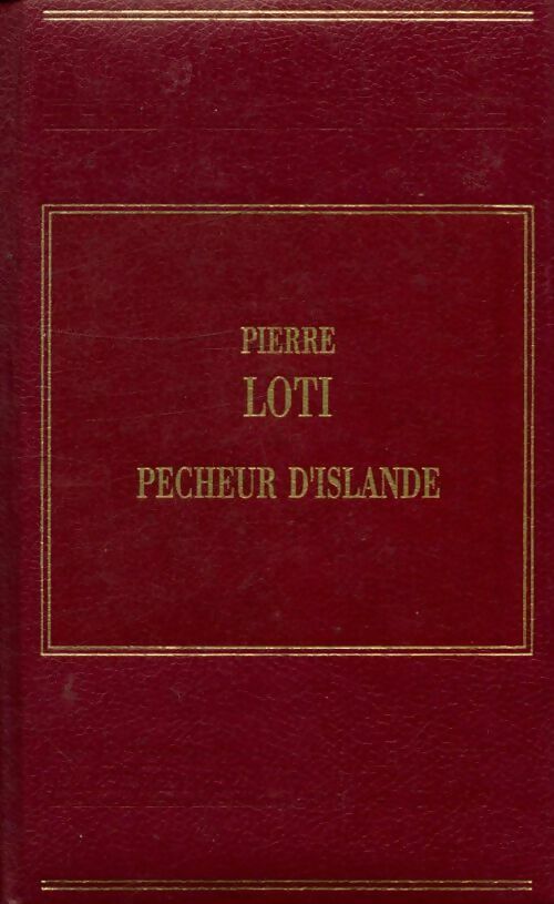 Pêcheur d'Islande - Pierre Loti - Livre