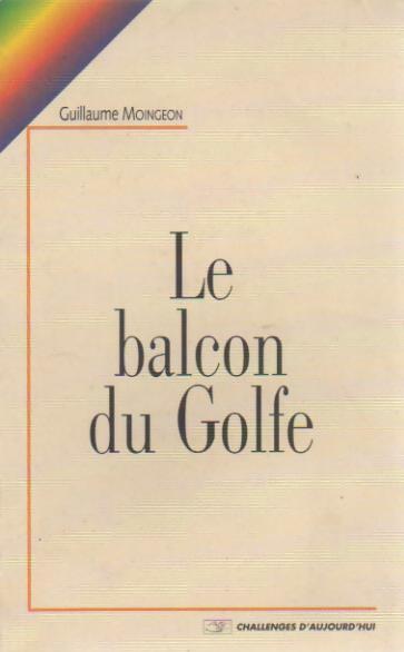 Le balcon du Golfe - Guillaume Moingeon - Livre