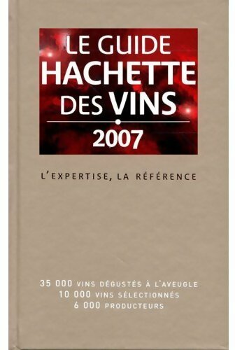 Le guide Hachette des vins 2007 - Collectif - Livre