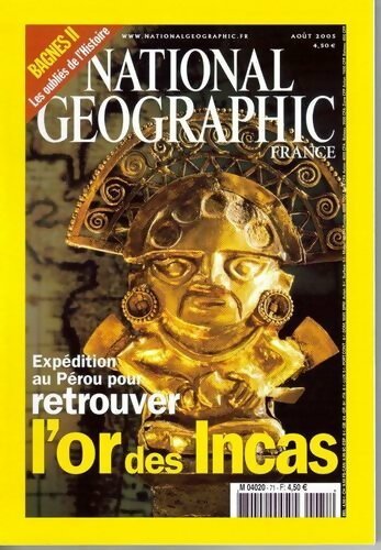 National Geographic n°71 : Expédition au Pérou pour retrouver l'or des Incas - Collectif - Livre