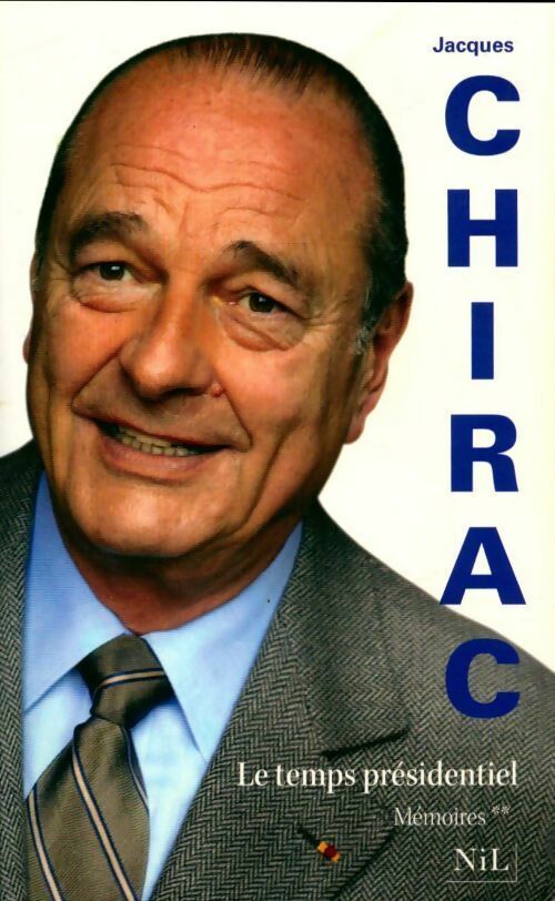 Le temps présidentiel Tome II - Jacques Chirac - Livre