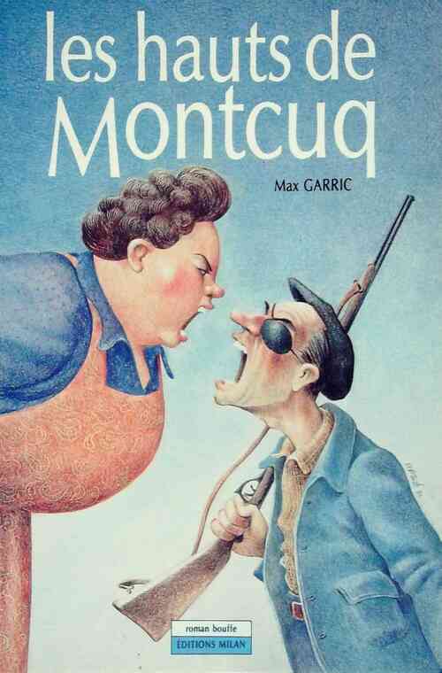 Les hauts de Montcuq - Max Garric - Livre