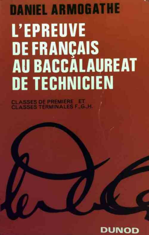 L'épreuve de français au baccalauréat de technicien - Daniel Armogathe - Livre