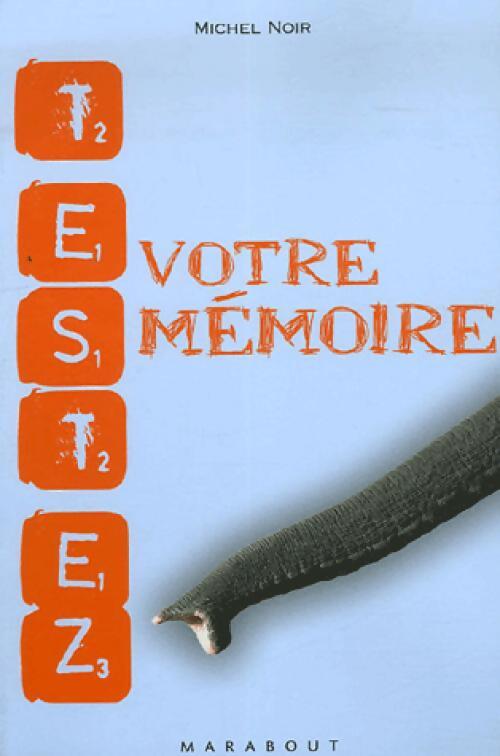 Testez votre mémoire - Michel Noir - Livre
