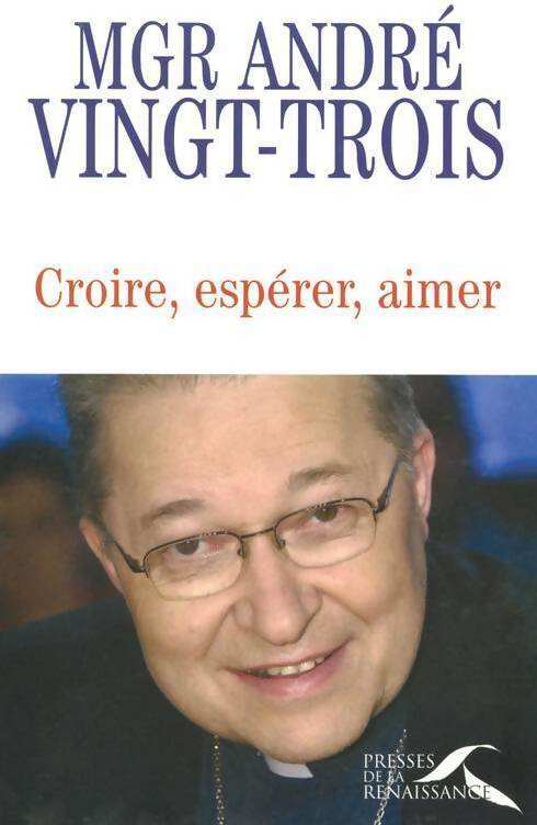 Croire, espérer, aimer - André Vingt-Trois - Livre
