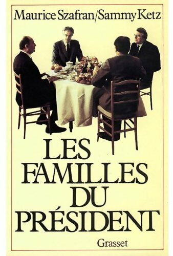 Les familles du président - Maurice Szafran - Livre