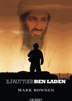 Il faut tuer Ben Laden - Mark Bowden - Livre