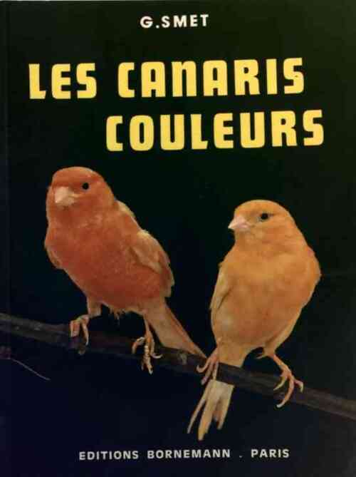 Les canaris couleurs - Gustave Smet - Livre