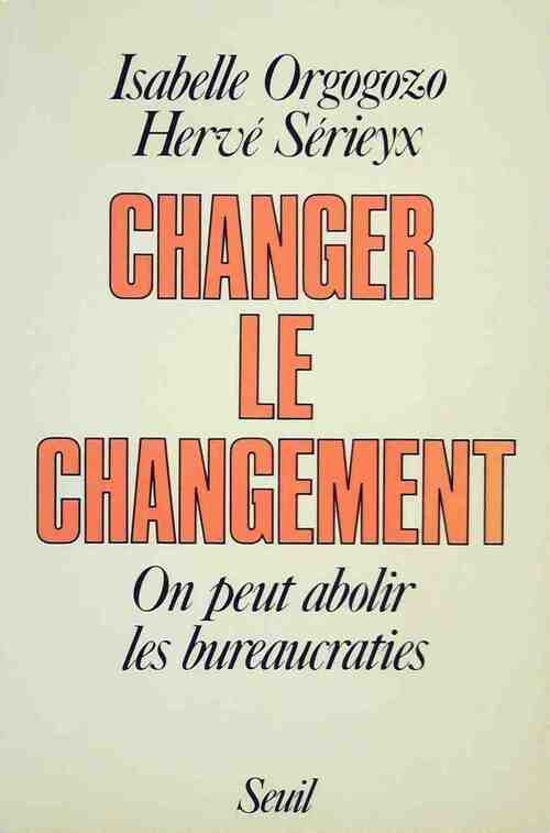 Changer le changement - Isabelle Orgogozo - Livre