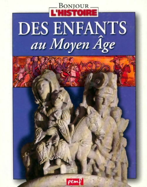 Des enfants au Moyen-Âge - Karine Delobbe - Livre