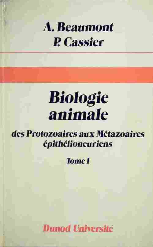 Biologie animale Tome I - André Beaumont - Livre
