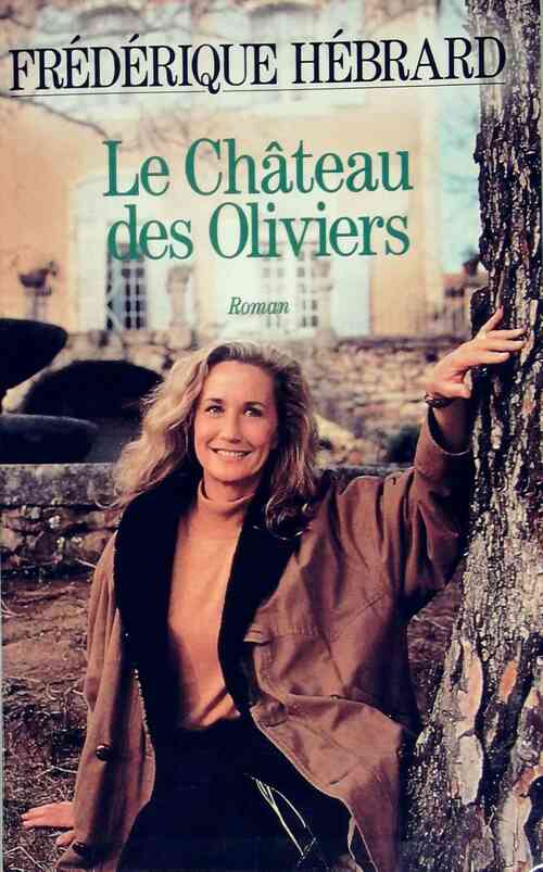 Le château des oliviers - Frédérique Hébrard - Livre