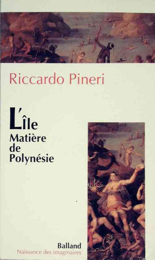 L'île matière de Polynésie - Riccardo Pineri - Livre