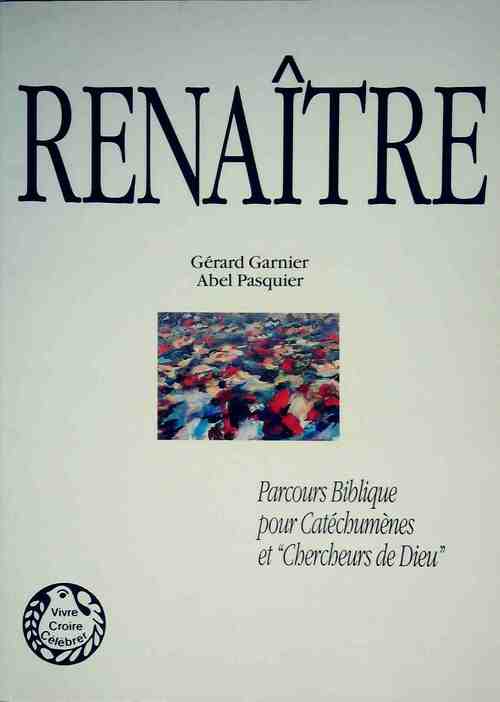 Renaître - Gérard Garnier - Livre