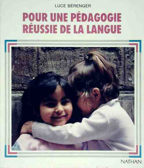 Pour une pedagogie réussie de la langue - Luce Bérenger - Livre