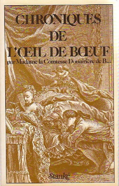 Chroniques de l'oeil de Boeuf - Comtesse Douairière De B... - Livre