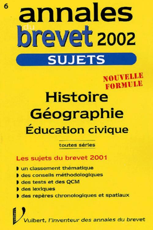 Histoire-géographie, Education civique Brevet Sujets 2002 - judith Bertrand - Livre