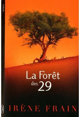 La forêt des 29 - Irène Frain - Livre