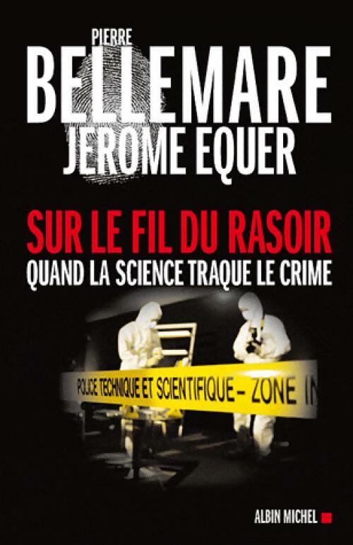 Sur le fil du rasoir - Pierre Bellemare, Jérôme Equer - Livre